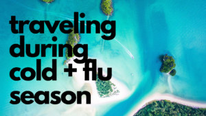 Traveling During Cold and Flu Season