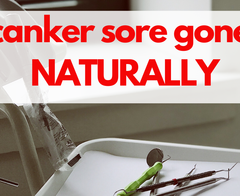 Canker Sore Gone Naturally