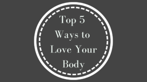 These are my favorite top five ways to love your body through the choices you make in your personal, and health and wellness care.