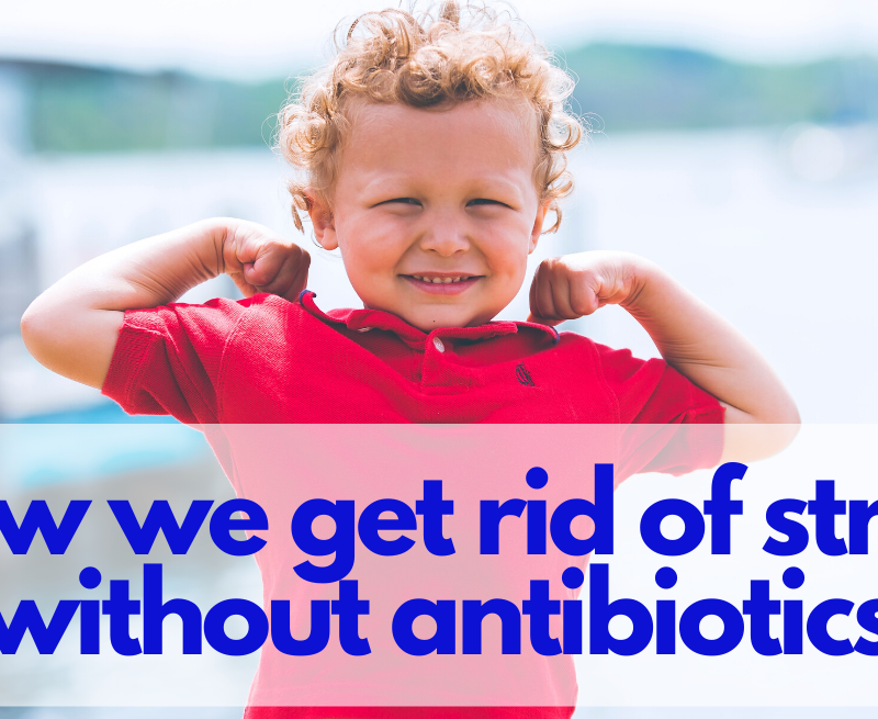 How We Get Rid of Strep Without Antibiotics