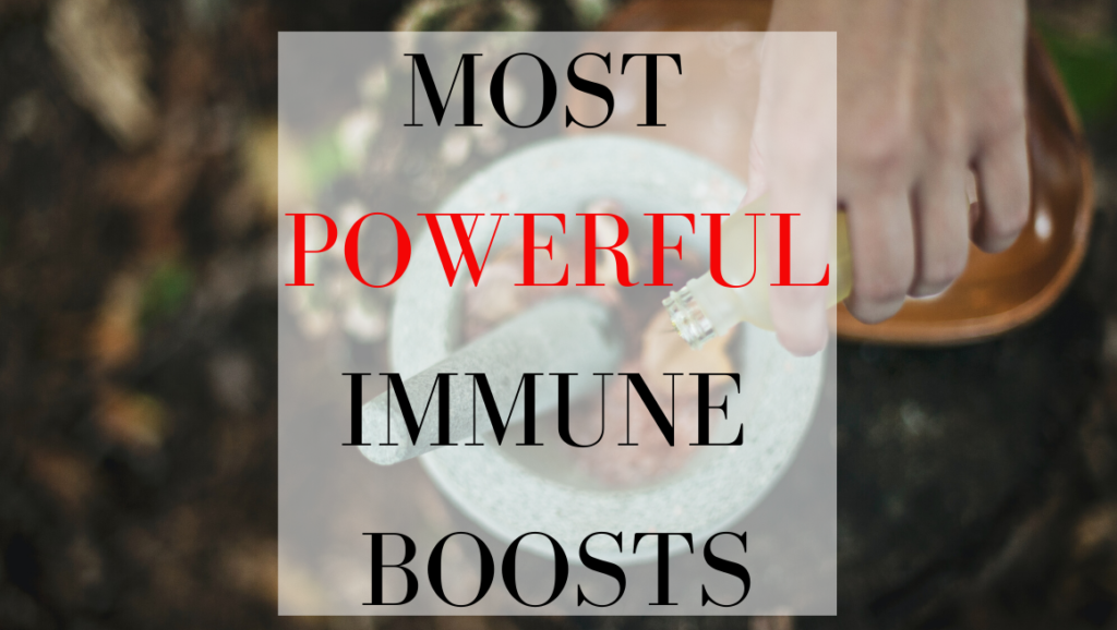 Most Powerful Immune Boosts