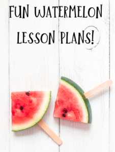 Fun Watermelon Lesson Plans