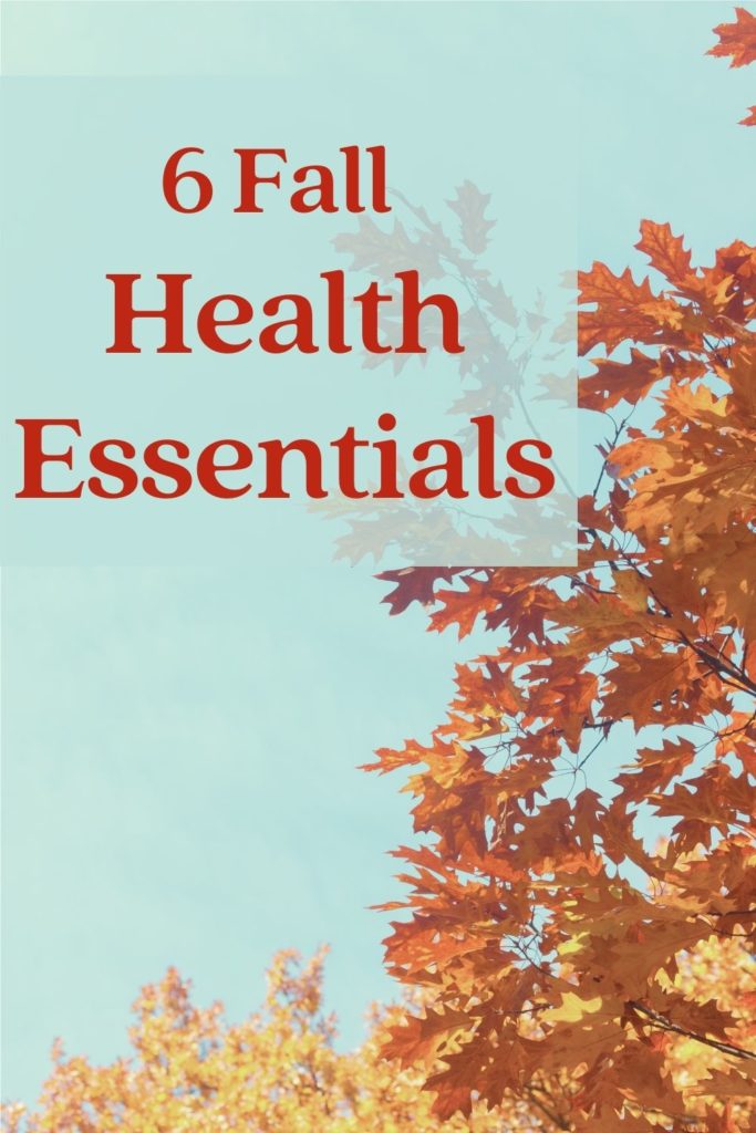 6 Fall Health Essentials